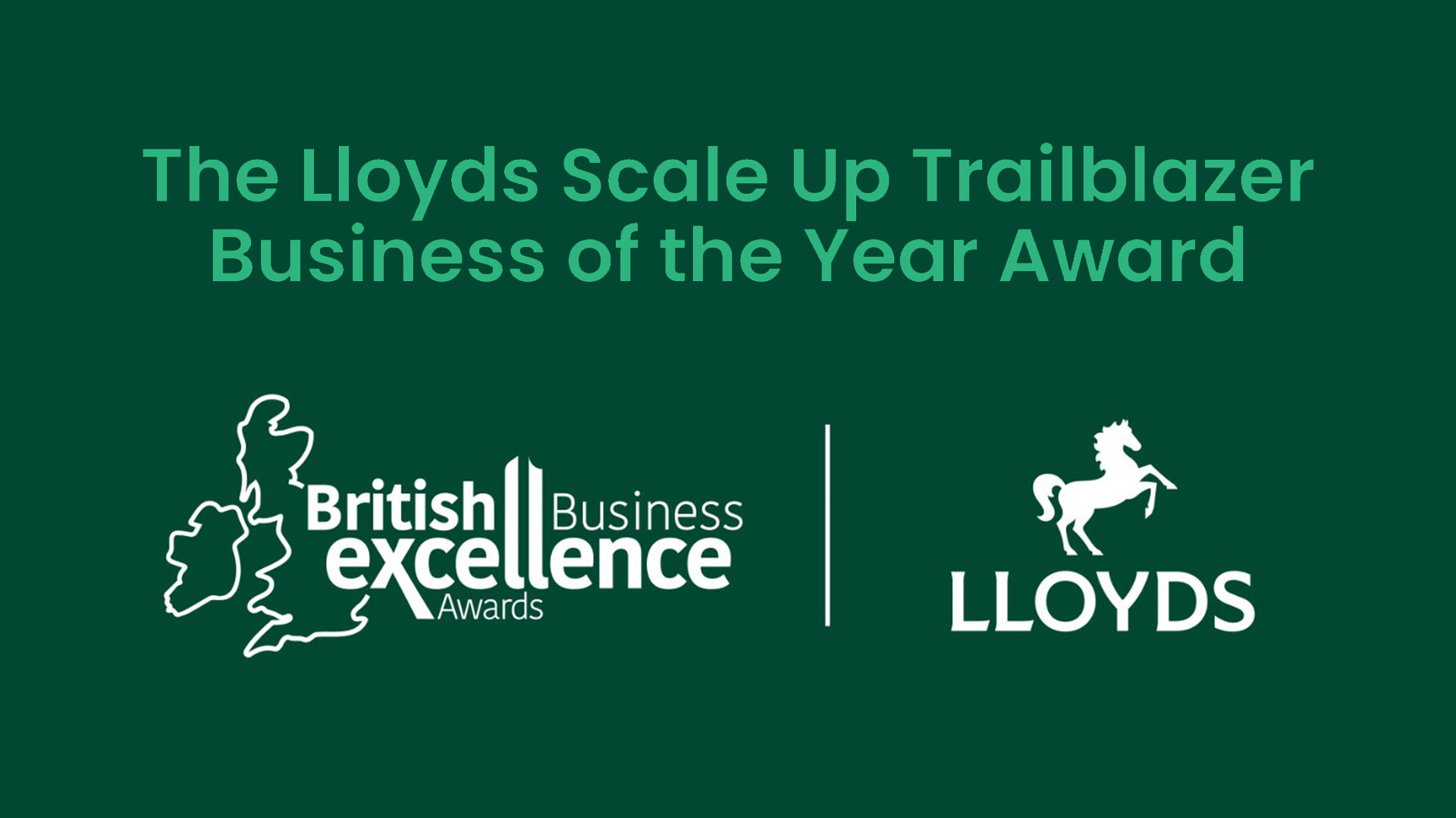 The Lloyds Scale Up Trailblazer Business of the Year Award graphic with the British Business Excellence Awards and Lloyds logos